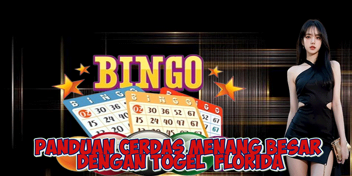 Panduan Cerdas Menang Besar Dengan Togel Florida