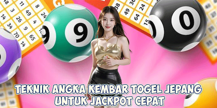 Teknik Angka Kembar Togel Jepang untuk Jackpot Cepat