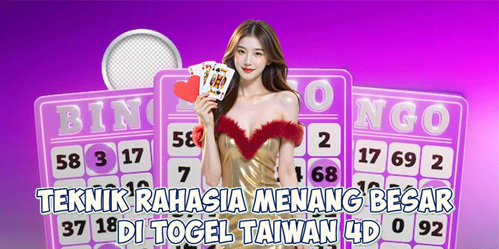 Teknik Rahasia Menang Besar di Togel Taiwan 4D