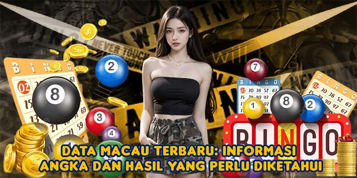 Data Macau Terbaru: Informasi Angka dan Hasil yang Perlu Diketahui